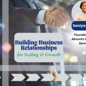 Building Business Relationships for Scaling and Growth By Soniya Malik Founder and CEO Akounto