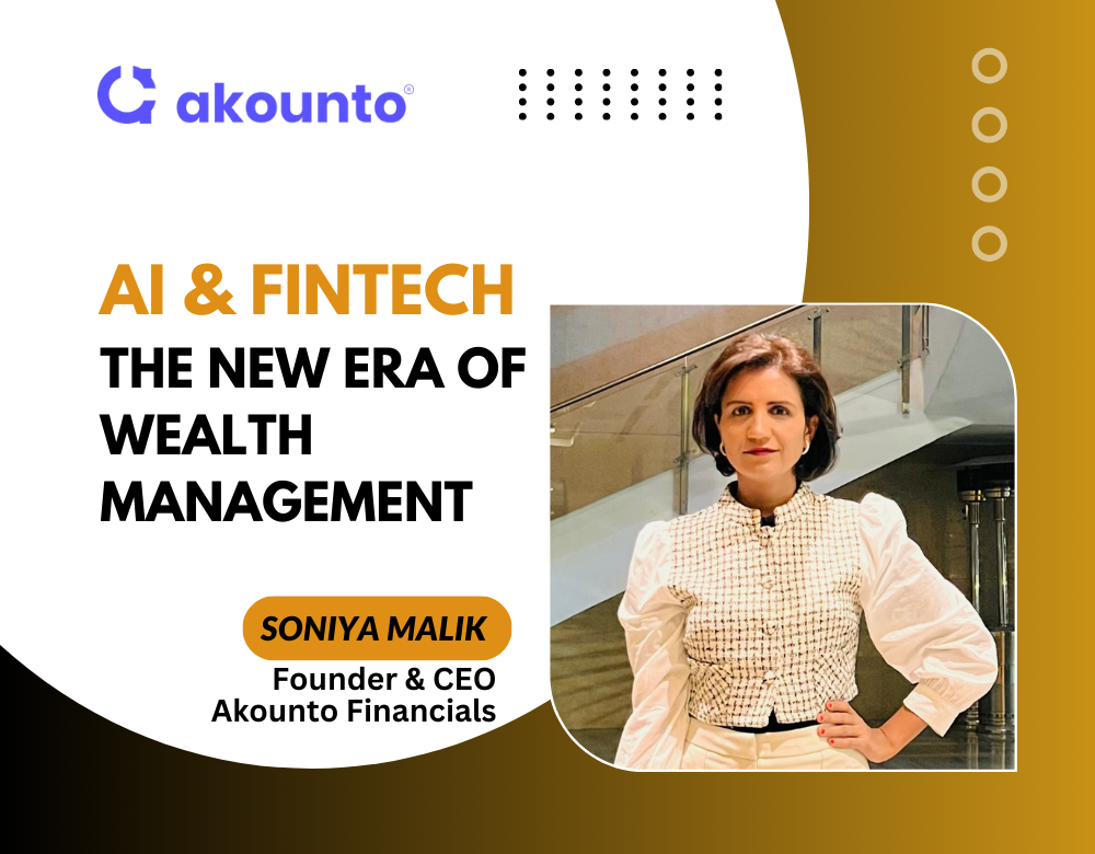 AI-and-fintech-in-wealth-management-using-technology-by-soniya-malik-founder-and-ceo-akounto